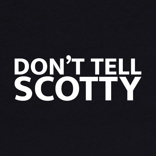 Eurotrip "Don't Tell Scotty" by HDC Designs